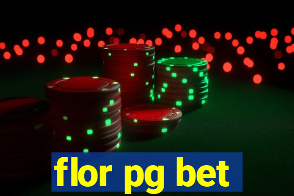 flor pg bet